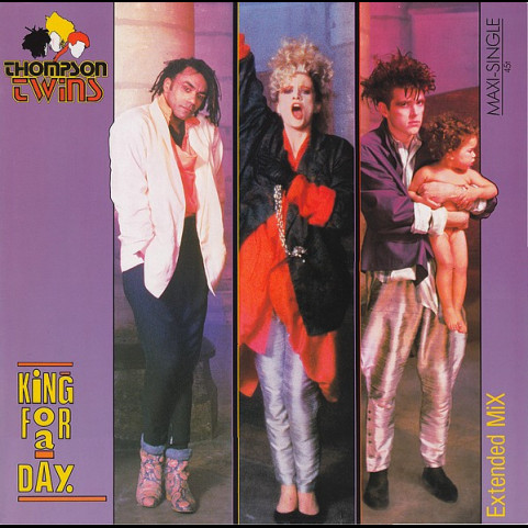 Thompson Twins - King For A Day (Extended Mix) (1985) [12"]