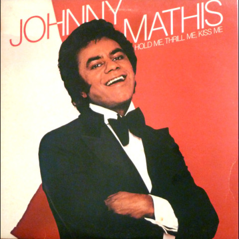 Johnny Mathis - Hold Me, Thrill Me, Kiss Me (1977) [1LP]