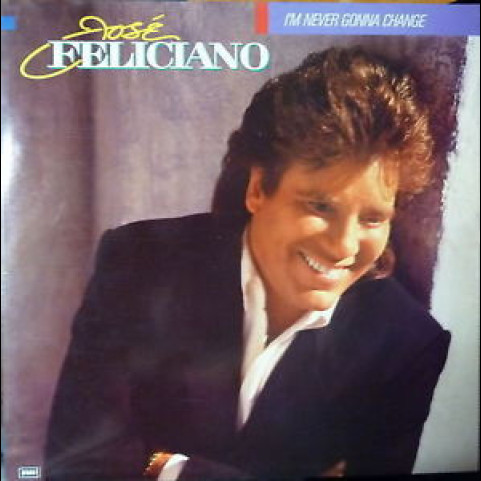 José Feliciano - I'm Never Gonna Change (1989) [1LP]