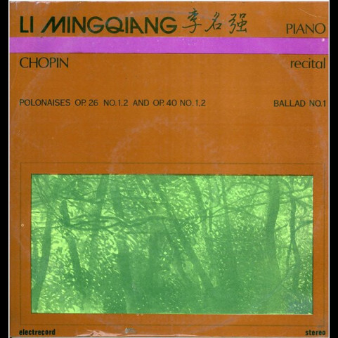 Li Mingqiang - Frédéric Chopin - Piano Recital: Polonaises Op. 26 No. 1, 2 And Op. 40 No. 1, 2 / Ballad No. 1 (1983) [1LP]