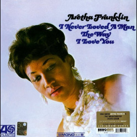 Aretha Franklin - I Never Loved A Man The Way I Love You (2013) [1LP] 180g