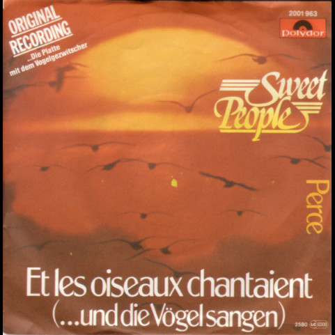 Sweet People - Et Les Oiseaux Chantaient (...Und Die Vögel Sangen) (1980) [7"]