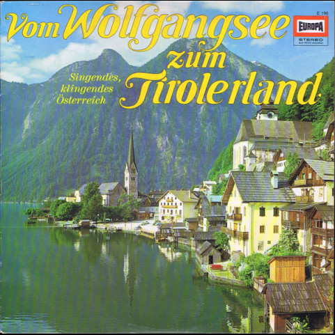 Die Steierische Bauernkapelle Josef Berger - Vom Wolfgangsee Zum Tirolerland (1968) [1LP]