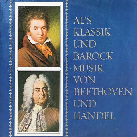 Ludwig van Beethoven, Georg Friedrich Händel, August Wenzinger, Wilhelm Kempff - Aus Klassik Und Barock - Musik Von Beethoven Und Händel (1966) [1LP]