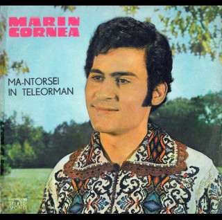 Mărin Cornea - Mă-ntorsei În Teleorman (1976) [1LP]