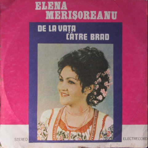 Elena Merișoreanu - De La Vața Către Brad (1983) [1LP]