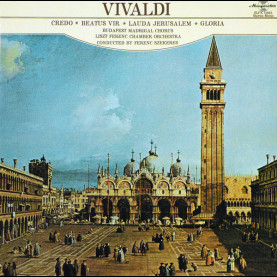 Antonio Vivaldi - Budapesti Madrigálkórus, Liszt Ferenc Chamber Orchestra , Conducted By Ferenc Szekeres - Credo / Beautus Vir / Lauda Jerusalem / Gloria (1976) [1LP]