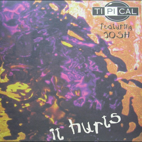 Ti.Pi.Cal. Featuring Josh Colow - It Hurts (1995) [12"]