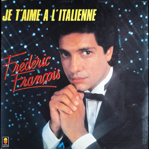 Frédéric François - Je T'aime À L'Italienne (1985) [1LP]