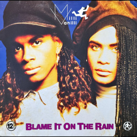 Milli Vanilli - Blame It On The Rain (1989) [12"]
