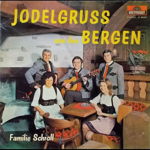 Familie Schroll - Jodelgruss Aus Den Bergen (1972) [1LP]