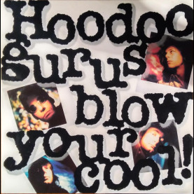 Hoodoo Gurus - Blow Your Cool! (1987) [1LP]