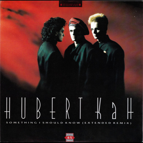 Hubert KaH - Something I Should Know (Extended Remix) (1986) [12"]