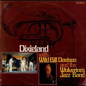 Wild Bill Davison With Wolverines Jazzband, The - Dixieland With Wild Bill Davison And The Wolverines Jazz Band (1974) [1LP]