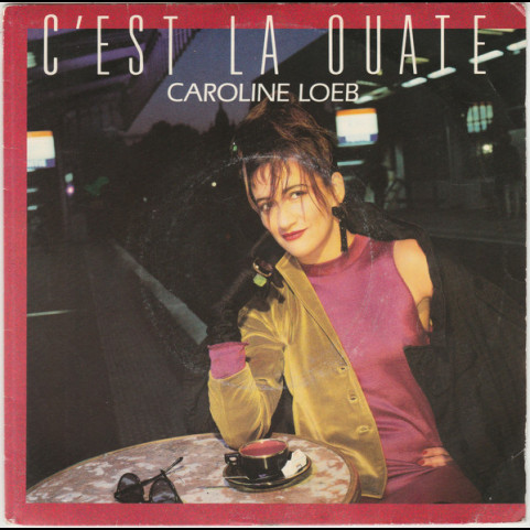 Caroline Loeb - C'est La Ouate (1986) [7"]