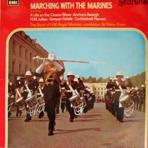Band Of H.M. Royal Marines (Royal Marines School Of Music), The , Conductor: Vivian Dunn - Marching With The Marines [1LP]