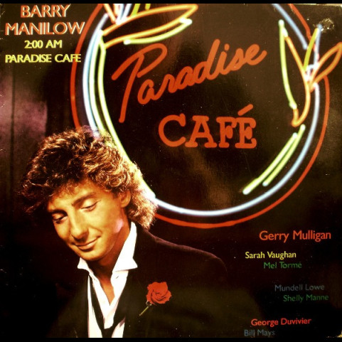 Barry Manilow - 2:00 AM Paradise Cafe (1984) [1LP]