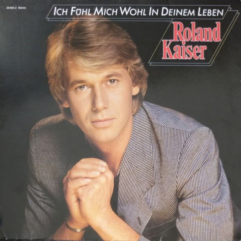 Roland Kaiser - Ich Fühl Mich Wohl In Deinem Leben (1984) [1LP]
