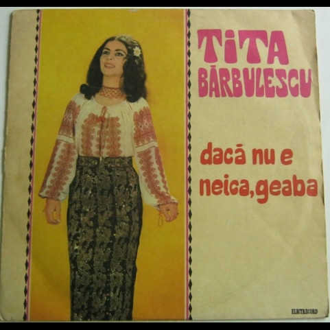 Tita Bărbulescu - Dacă Nu E Neica, Geaba (1975) [1LP]