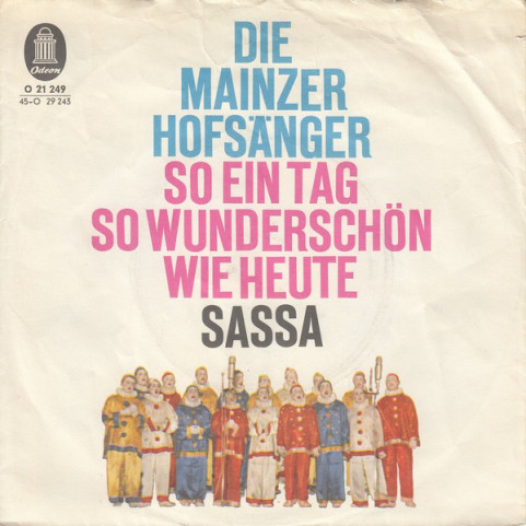Die Mainzer Hofsänger - So Ein Tag So Wunderschön Wie Heute / Sassa [7"]