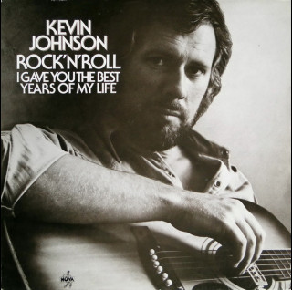 Kevin Johnson (5) - Rock'N'Roll (I Gave You The Best Years Of My Life) (1975) [1LP]