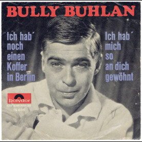 Bully Buhlan - Ich Hab' Noch Einen Koffer In Berlin [7"]