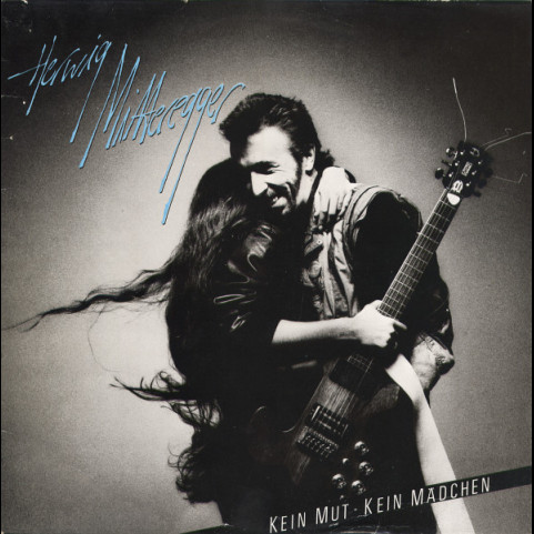 Herwig Mitteregger - Kein Mut - Kein Mädchen (1983) [1LP]