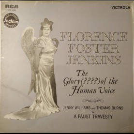 Florence Foster Jenkins / Jenny Williams And Thomas Burns - The Glory (????) Of The Human Voice [1LP]