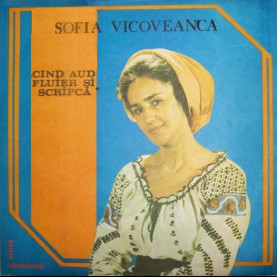 Sofia Vicoveanca - Cînd Aud Fluier Si Scripcă (1989) [1LP]