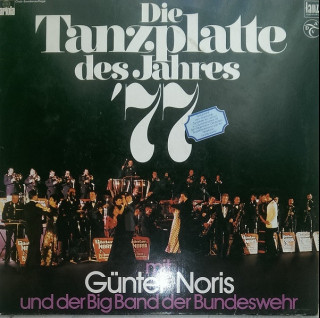 Günter Noris Und Die Big Band Der Bundeswehr - Die Tanzplatte Des Jahres '77 (1977) [1LP]