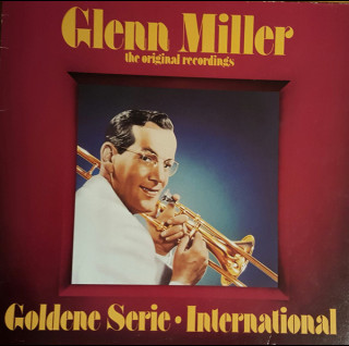 Glenn Miller - The Original Recordings - Goldene Serie • International  (1976) [1LP]