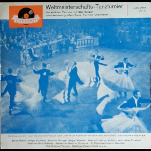 Max Greger Und Sein Orchester - Weltmeisterschafts-Tanzturnier Im Strikten Tempo Mit Max Greger Und Seinem Großen Tanz-Turnier-Orchester (1963) [1LP]