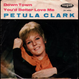 Petula Clark - Down Town / You'd Better Love Me (1964) [7"]