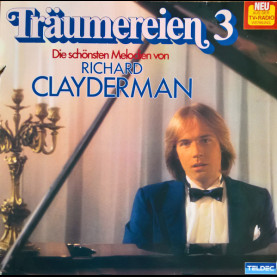 Richard Clayderman - Träumereien 3 • Die Schönsten Melodien Von Richard Clayderman (1981) [1LP]