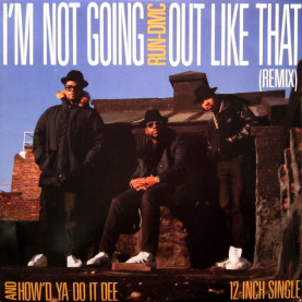 Run-DMC - I'm Not Going Out Like That (Remix) / How'd Ya Do It Dee (1988) [12"]