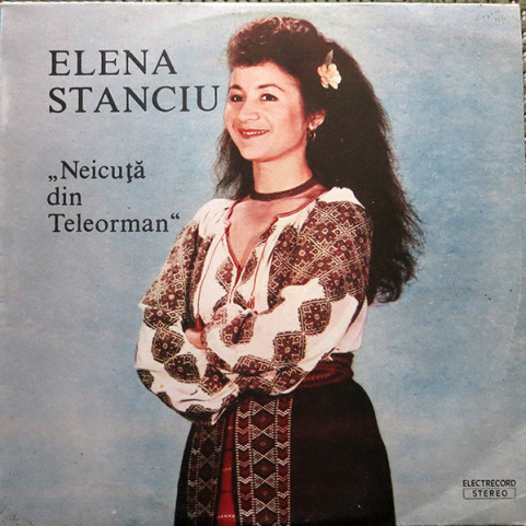 Elena Stanciu - Neicuță Din Teleorman (1991) [1LP]