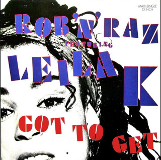 Rob 'N' Raz Featuring Leila K - Got To Get (1989) [12"]