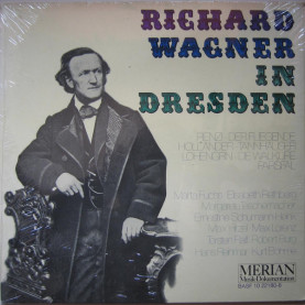 Richard Wagner / Marta Fuchs, Elisabeth Rethberg, Margarete Teschemacher, Ernestine Schumann-Heink, Max Hirzel, Max Lorenz (2), Torsten Ralf, Robert Burg, Hans Reinmar, Kurt Böhme - Richard Wagner In Dresden [1LP]