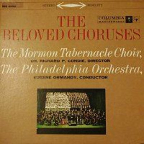Mormon Tabernacle Choir, Philadelphia Orchestra, The, Eugene Ormandy - The Beloved Choruses [1LP]