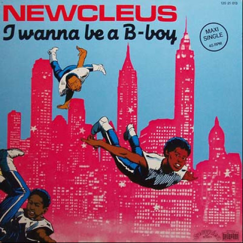 Newcleus - I Wanna Be A B-Boy (1985) [12"]