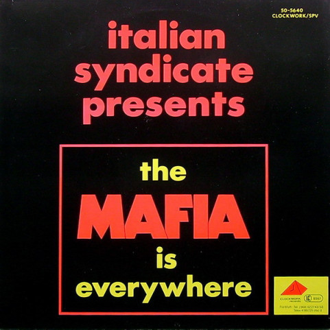 Italian Syndicate - The Mafia Is Everywhere (1987) [12"]