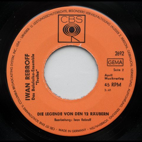 Ivan Rebroff, Balalaika Ensemble Troika - Doktor Schiwago (Доктор Живаго) / Die Legende Von Den 12 Räubern (Двенадцать Разбойников) (1967) [7"]