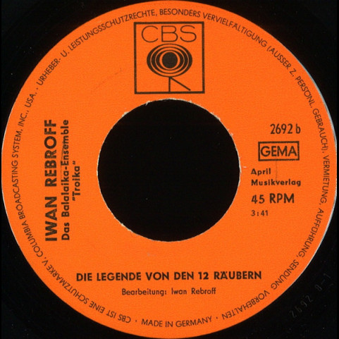 Ivan Rebroff, Balalaika Ensemble Troika - Doktor Schiwago (Доктор Живаго) / Die Legende Von Den 12 Räubern (Двенадцать Разбойников) (1967) [7"]