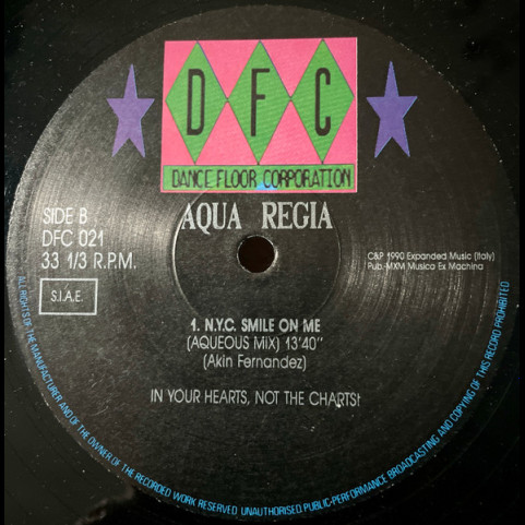 Aqua Regia - N.Y.C. Smile On Me (The DFC Remix) (1990) [12"]