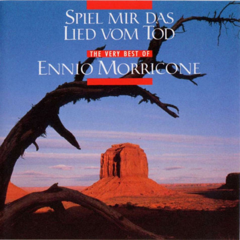 Ennio Morricone - Spiel Mir Das Lied Vom Tod - The Very Best Of (1992) [2CD]