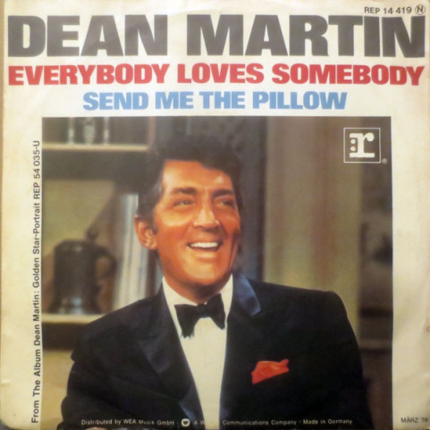 Dean Martin - Everybody Loves Somebody / Send Me The Pillow [7"]