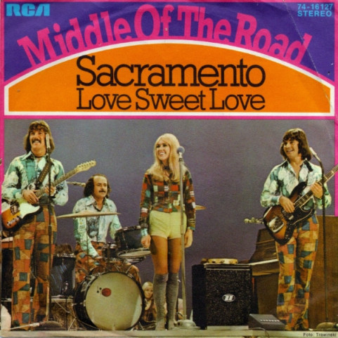 Middle Of The Road - Sacramento (1972) [7"]